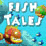 Fish Tales