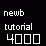 Newb tutorial 4000