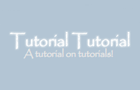 Tutorial on Tutorials by Ejit