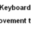 Keyboard movement tut