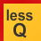 Less Quick