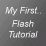 My First - Flash Tutorial