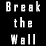 Break the Wall!