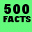 500 Facts