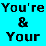 You're and Your