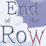 End of the Row