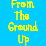 From The Ground Up