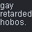 Gay Retarded Hobos