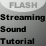 Tutorial: Streaming Sound