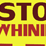 Stop Whining!!!