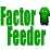 Factor Feeder