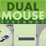 Dual Mouse: Eyecandy