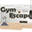 Gym Escape