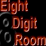 Eight Digit Room