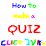 How to make a QUIZ.