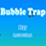 Bubble Trap