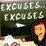 Excuses Excuses