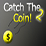 Catch The Coin 2