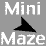 Mini Maze