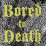 Bored to Death