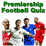 Premiership Football Quiz