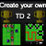 Create your own TD 2