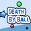 Death By Ball