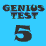 Genius Test 5