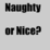 Naughty or Nice
