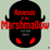 Revenge ofThe Marshmallow