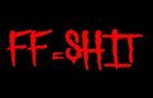 [AFF] FF=SHIT by DarkKingBernard