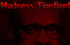 MadneSS TionTionTionTionT by Littleluckylink