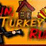 Run, Turkey, Run!