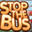 Stop the Bus