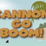 Cannon Go Boom!