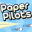 Paper Pilots