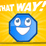 That Way