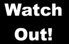 WatchOut!