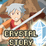 Crystal Story