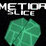 Meteor Slice