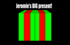 Jeromie's Big Present