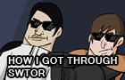 How I Got Through SWTOR