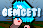GEMGET!