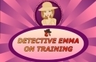 Detective Emma Training