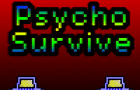 Psycho Survive