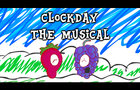 Clock Day the Musical