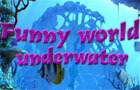Funny world - Underwater