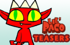 Lil' Paco Teasers