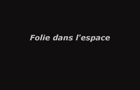 Folie dans l'espace by ziza1399