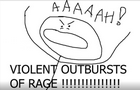 Violent outbursts of rage
